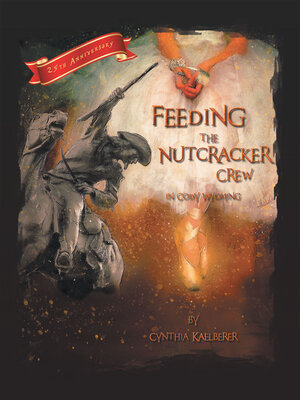 cover image of Feeding the Nutcracker Crew  in Cody, Wyoming